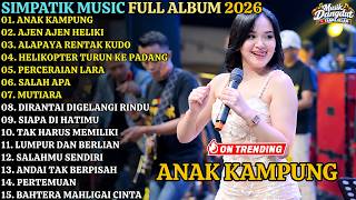 SIMPATIK MUSIC FULL ALBUM TERBARU || ANAK KAMPUNG - AJEN AJEN HELIKI LIKI LIKI | DANGDUT KOPLO 2026