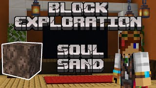 Soul Sand | Block Exploration Video