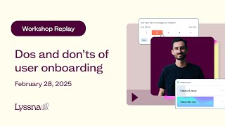 Live workshop: The dos and don'ts of user onboarding | Lyssna