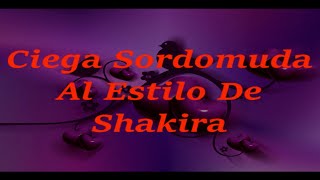 Ciega Sordomuda - Galileo y su Banda al estilo de Shakira - Karaoke