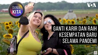 Dunia Kita: Ganti Karir dan Raih Kesempatan Baru Selama Pandemi