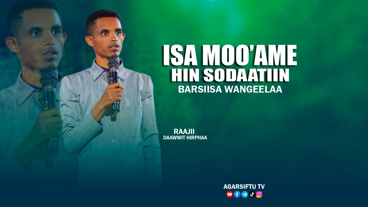 ISA MOO'AME HIN SODAATIIN   BARSIISA WANGEELAA   RAAJII DAAWWIT HIRPHAA