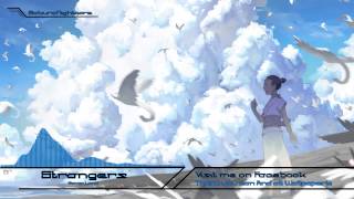 [Nightcore] ~ Strangers ~ Seven Lions