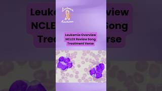 Leukemia Treatment in 30 seconds | Nursing Study Song  #nursingstudents #nclexstudyguide