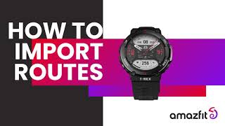 Tutorial | How To Import Route Files | Amazfit T-Rex 2