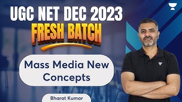 Mass Media New Concepts | UGC NET Dec 2023 Fresh Batch | Bharat Kumar