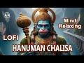 Hanuman chalisa  lofi hanuman chalisa  best mind relax   hanuman chalisa new version 