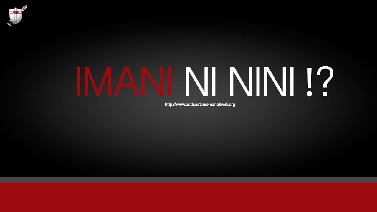IMANI NI NINI ? - MWL HURUMA GADI