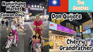 Nanjichang Market+DonQuijote+Cherry Grandfather Taiwan Vlog With The Gentles (The Gentle Adventures)