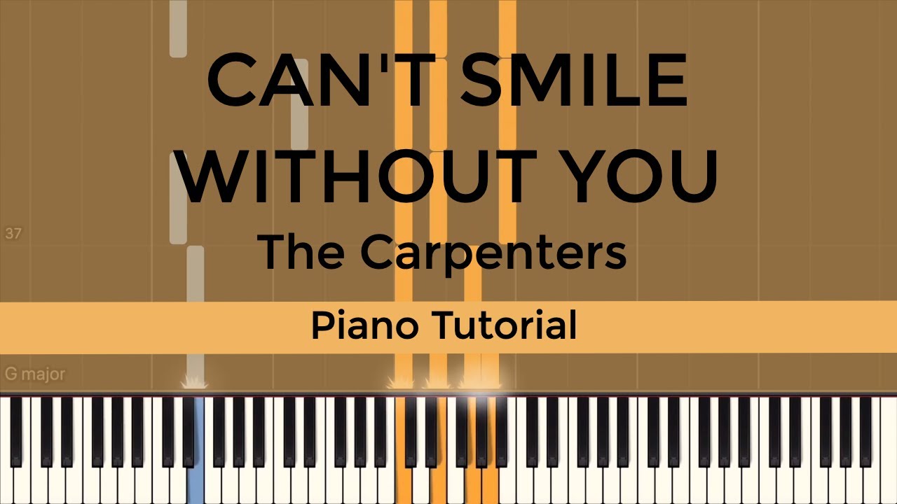 Can t Smile Without You The Carpenters Piano Tutorial YouTube can-t-smile-without-you-the-carpenters-piano-tutorial-youtube