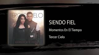 Video thumbnail of "Siendo Fiel - Tercer Cielo - Audio Oficial"