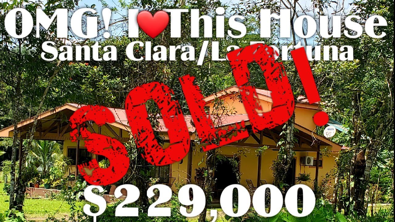 SOLD Santa Clara/La Fortuna House FOR SALE I LOVE This Property