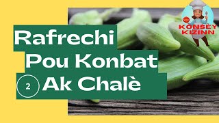 Rafrechi Kalalou Gonbo Pou Konbat Ak Chalè #2