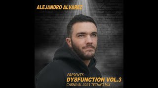 Download Lagu Alejandro Alvarez Pres. Dysfunction Vol 3  - Carnival 2021 Techno Mix MP3