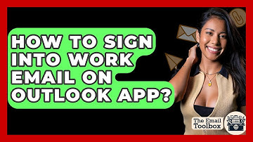 How To Sign Into Work Email On Outlook App? - TheEmailToolbox.com