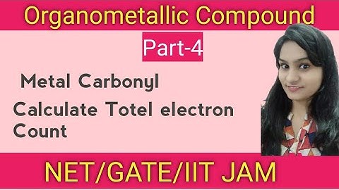 Organometallic Compounds:Calculate  Total Electron Count  By Vinita Choudhary for NET,GATE