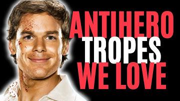 Top 5 Antihero Tropes (Writing Advice)