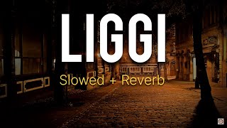 LIGGI - Ritviz [Slowed + Reverb]