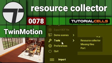 0078. resource collector & missing files in twinmotion