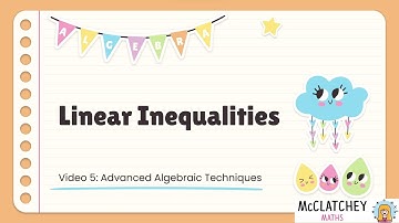 Video 5: Solving Linear Inequalities
