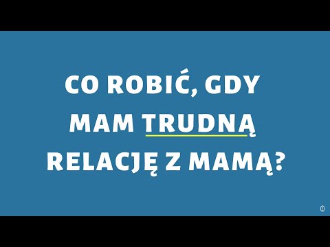 Wideo: Jak Poprawić Relacje Z Mamą