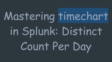 Mastering timechart in Splunk: Distinct Count Per Day