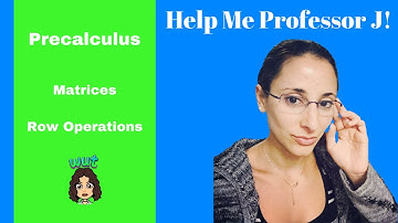 Precalculus | Row Operations with Matrices