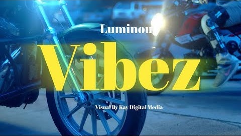 Luminous - Vibez (Official Music Video)