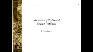 Lecture 18 :  Displacement Measurement  - I  | Resistive Transducers