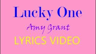 Lucky One (Amy Grant) LYRICS VIDEO