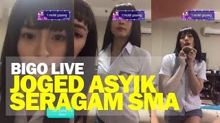 Joged Asyik Bigo Live Seragam Sma