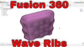 Fusion 360 - Wave-Ribs on a Vase or Office Organizer.