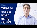 What to Expect when Using ZQuiet