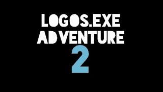 Logos.EXE Adventure II - The Movie