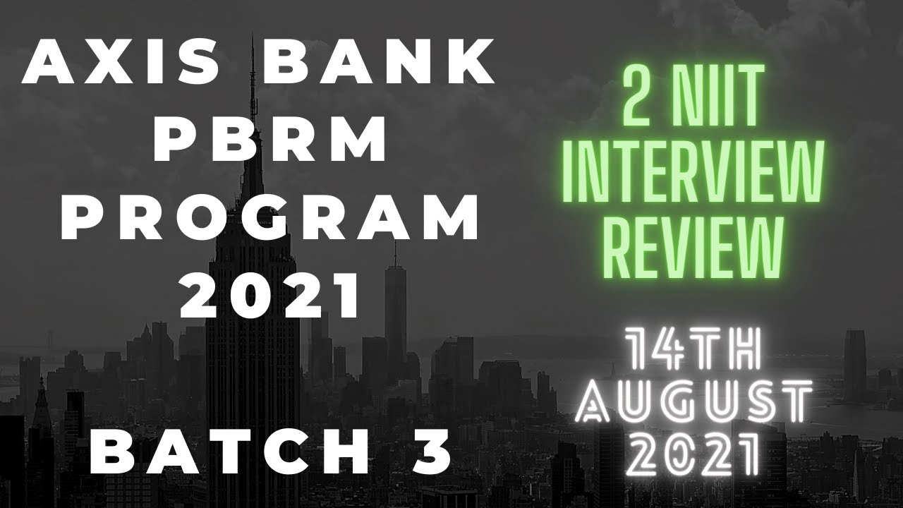 Axis Bank PBRM 2021 Batch 3 Interview Review 2 |14 August 2021 | Axis Bank PBRM Batch 3 Program 2021