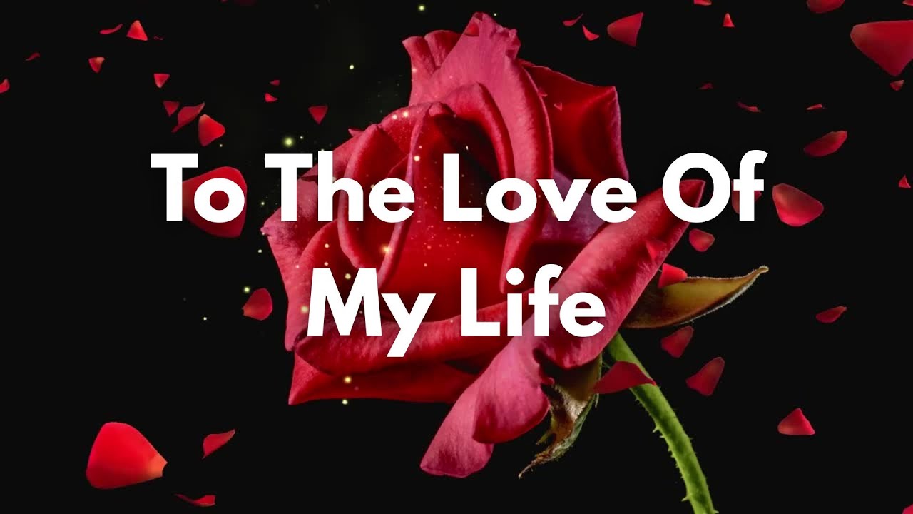 To The Love of My Life