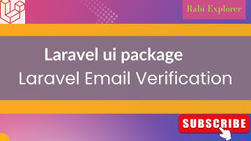 Laravel EmailVarification,Laravel ui package- Rabi Explorer