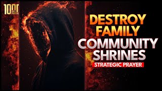 Prayers To Destroy Family And Community Shrines Altars