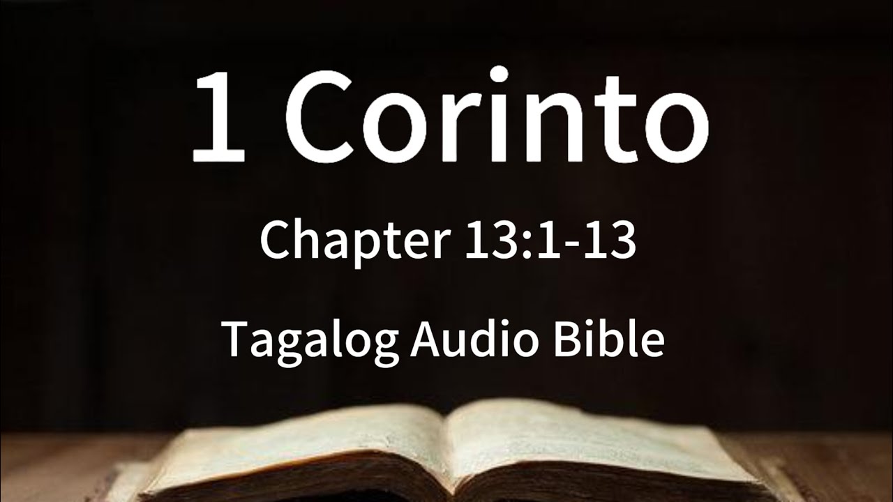 1 Corinto Chapter 13:1-13 NO BG ( Bagong Tipan Tagalog Audio Bible ...