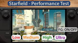 Starfield | Steam Deck (OLED) Performance Test | Low vs Medium vs High vs Ultra | New Atlantis