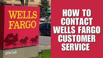 How to Contact Wells Fargo Customer Service Easily!
