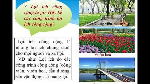 GDCD 8  Tuần 25  Tiết 25  Bài 17 Nghĩa vụ tôn trọng tài sản Nhà nước và lợi ích công cộng