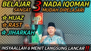 BELAJAR IQOMAH 3 NADA || Peting Bagi para Muadzin‼️ Iqomah Irama Hijaz, Rost dan Jiharkah Terbaru