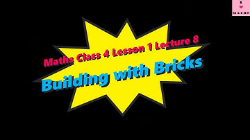 Maths Class 4 Lesson 1 Building with Bricks Lecture 8 International System of Numeration CBSE