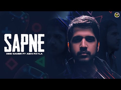 SAPNE - Desi Gamers (Official Music Video) Ft. Abhi Payla
