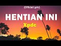 XPDC - Hentian Ini (Official Lyric Video)