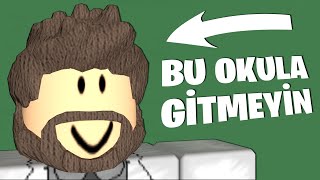 BU OKULA GİTMEYİN!