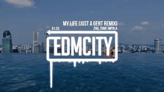 ZHU, Tame Impala - My Life (Just A Gent Remix)
