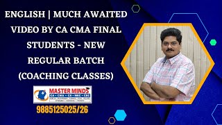ENGLISH | MUCH AWAITED VIDEO BY CA CMA FINAL STUDENTS - NEW REGULAR BATCH (COACHING CLASSES)