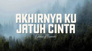 Akhirnya Ku Jatuh Cinta Obbie Messakh